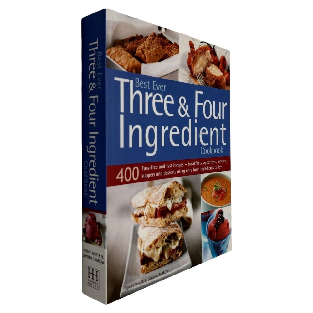 Hermes House - Three & Four Ingredient Cookbook - 400 Fast Cooking Fast Recipes